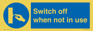 Switch off when not in use